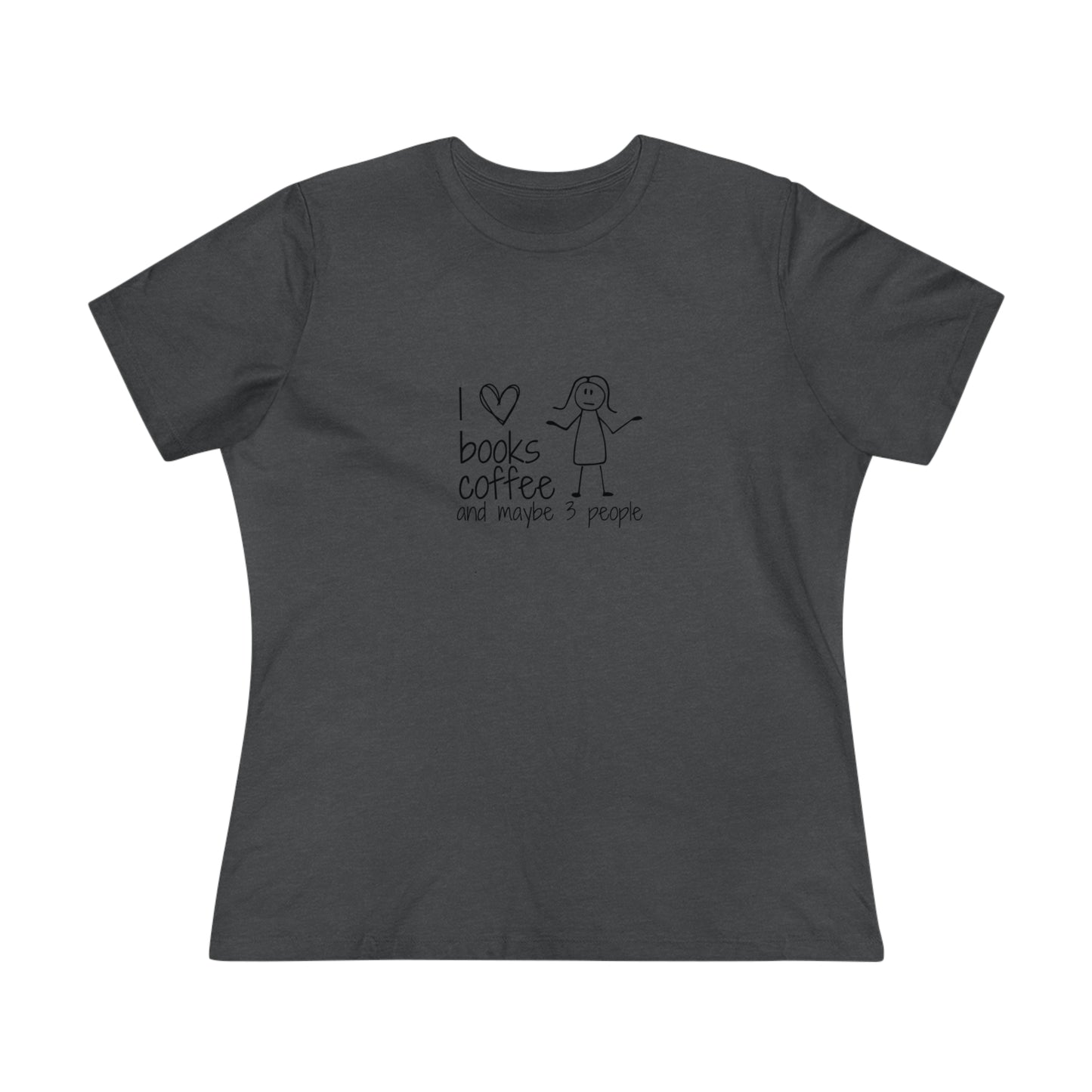 I Like Books, Coffee, & Maybe 3 People Premium Tee