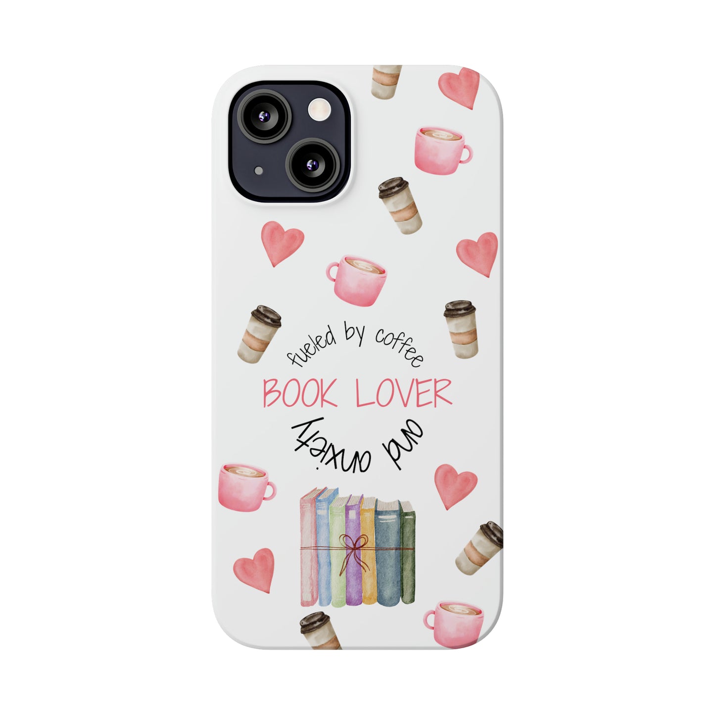 Book Lover: Fueled by Coffee & Anxiety iPhone Case