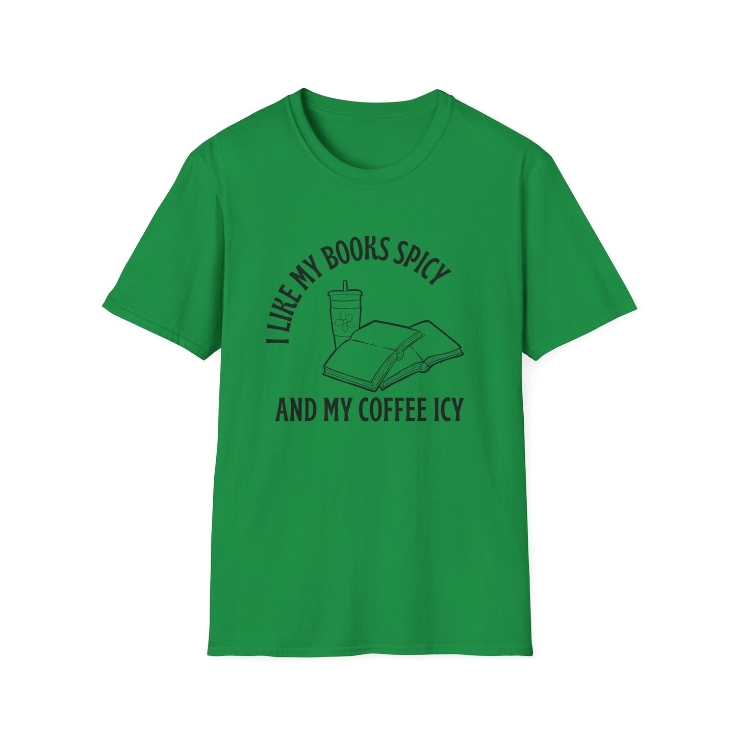 Unisex Softstyle T-Shirt - I Like My Books Spicy and My Coffee Icy