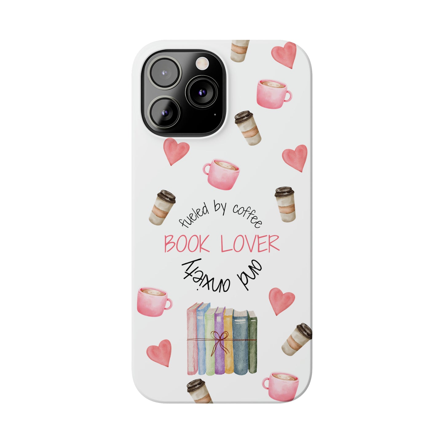 Book Lover: Fueled by Coffee & Anxiety iPhone Case