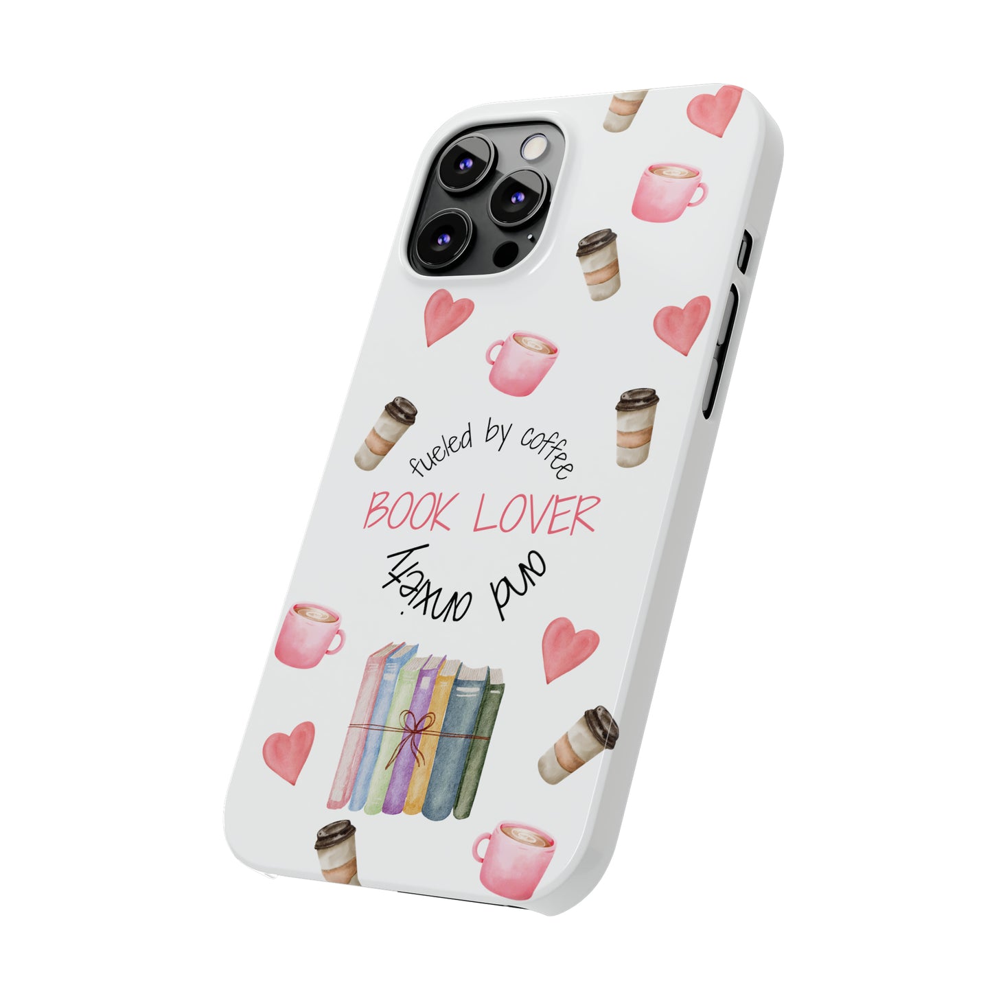 Book Lover: Fueled by Coffee & Anxiety iPhone Case