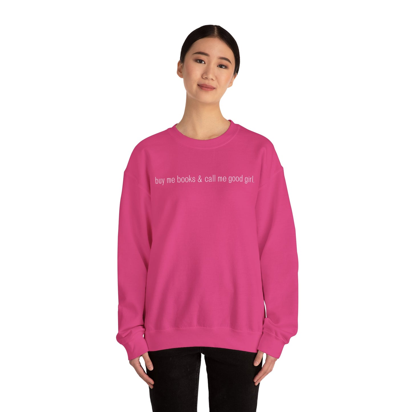 Buy Me Books & Call Me Good Girl Sweatshirt - Unisex Heavy Blend™ Crewneck