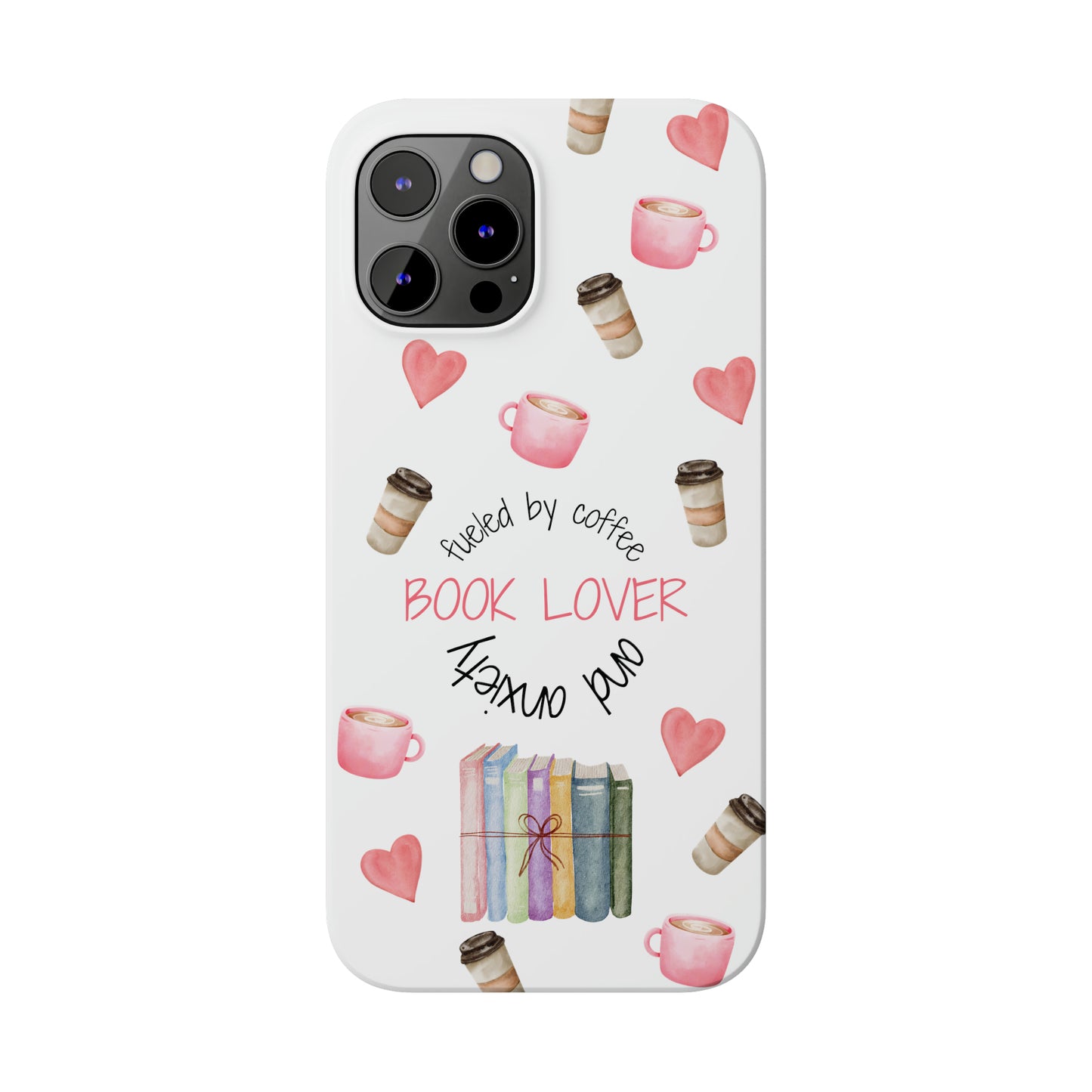Book Lover: Fueled by Coffee & Anxiety iPhone Case