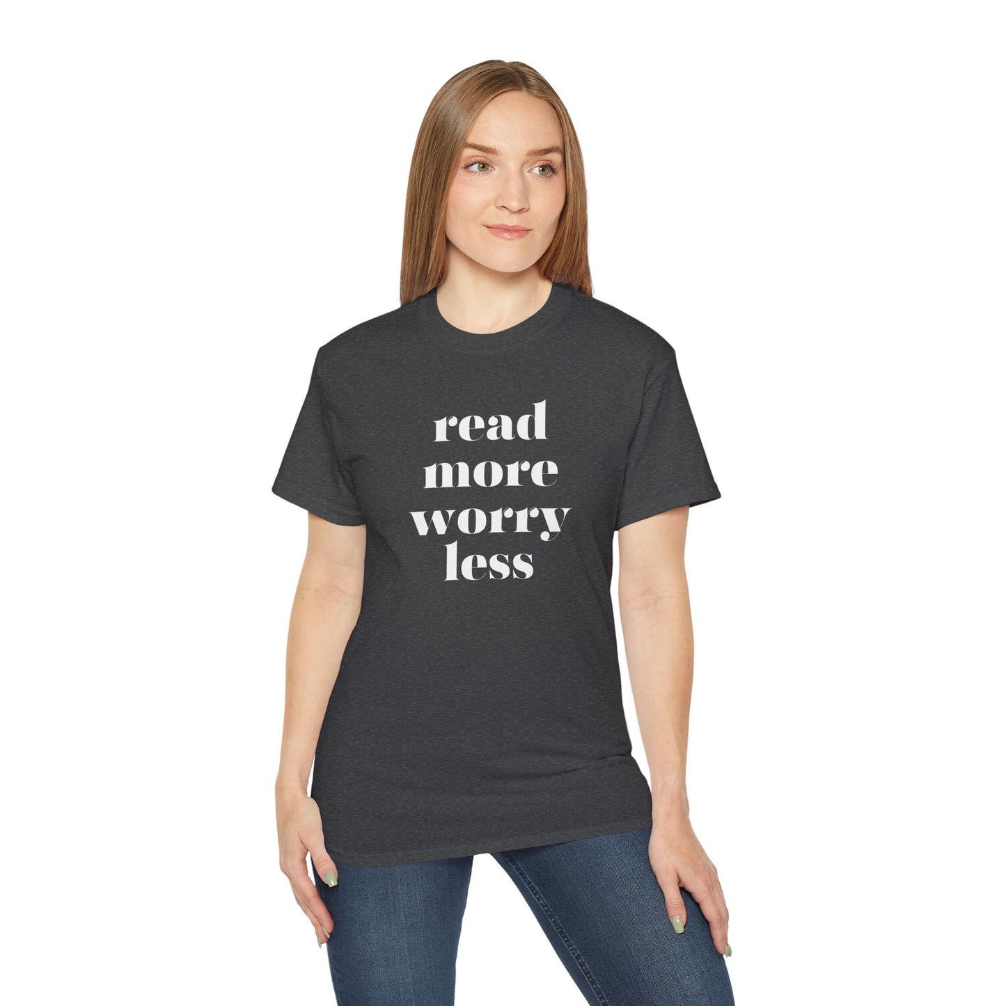 Read More, Worry Less - Unisex Ultra Cotton Tee