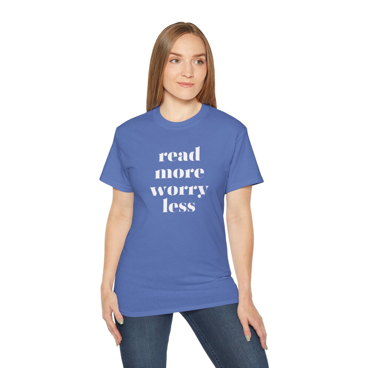 Read More, Worry Less - Unisex Ultra Cotton Tee