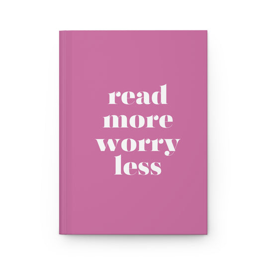 Read More, Worry Less Hardcover Journal