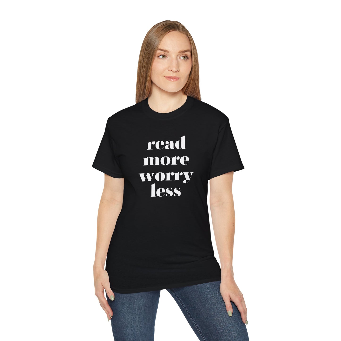 Read More, Worry Less - Unisex Ultra Cotton Tee