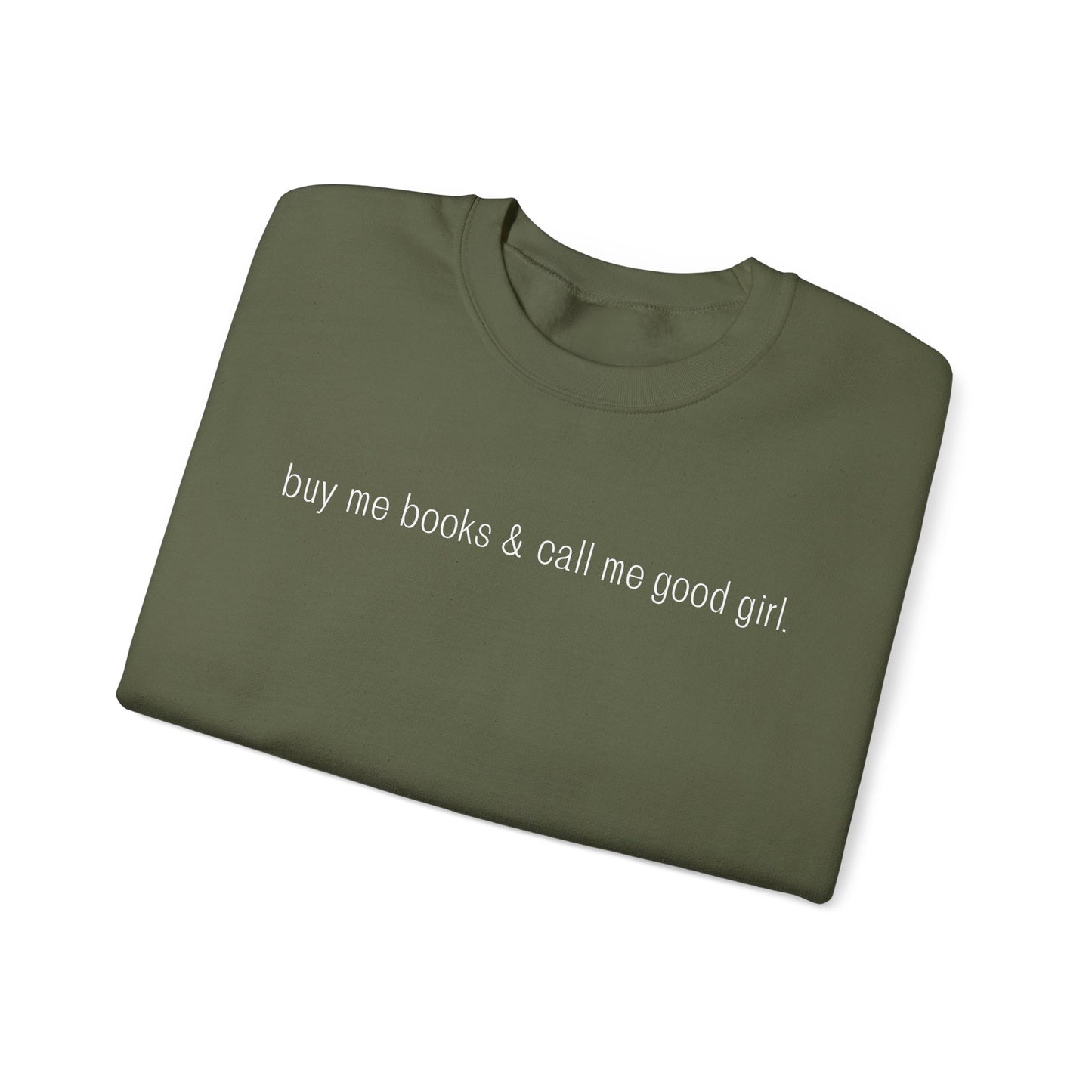 Buy Me Books & Call Me Good Girl Sweatshirt - Unisex Heavy Blend™ Crewneck