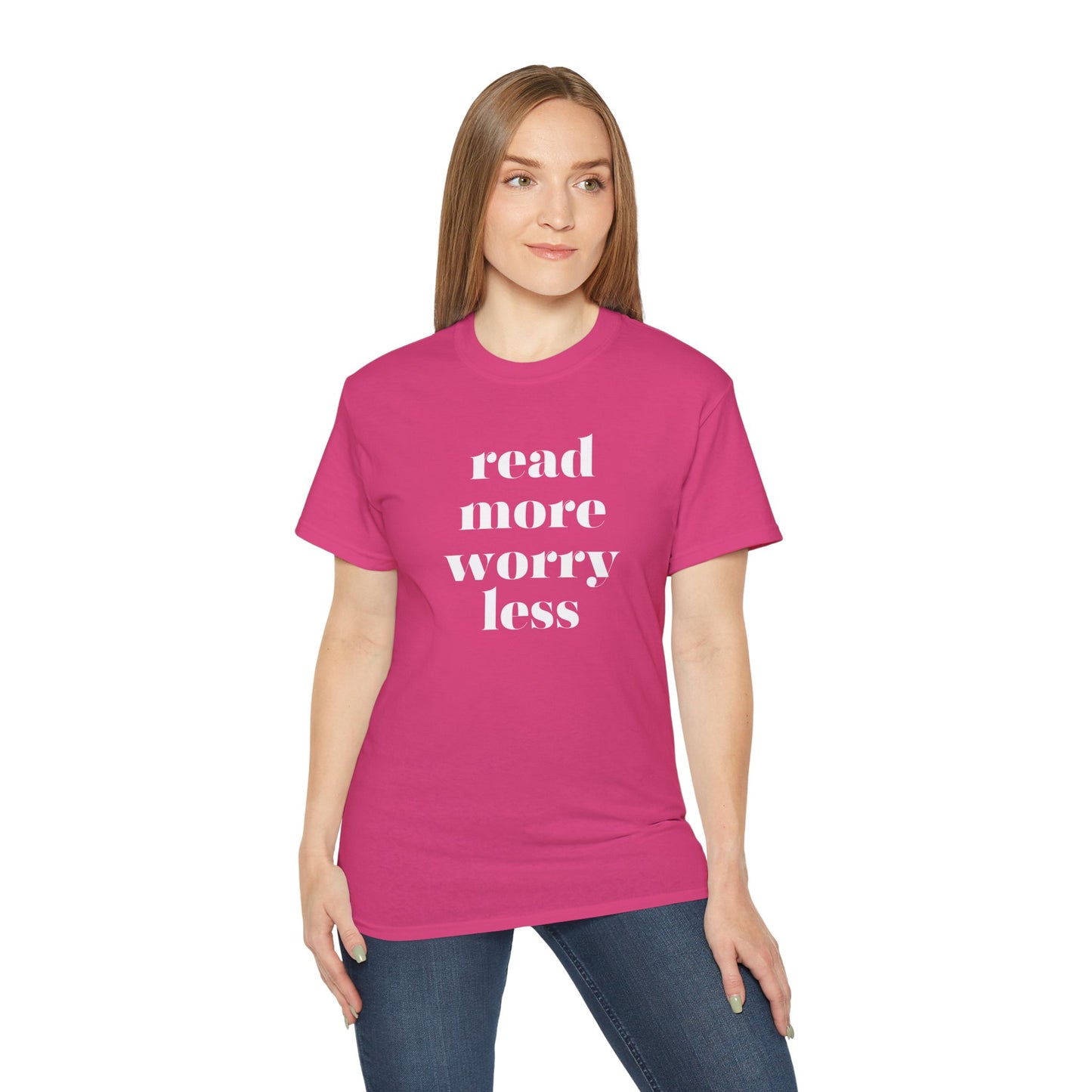 Read More, Worry Less - Unisex Ultra Cotton Tee