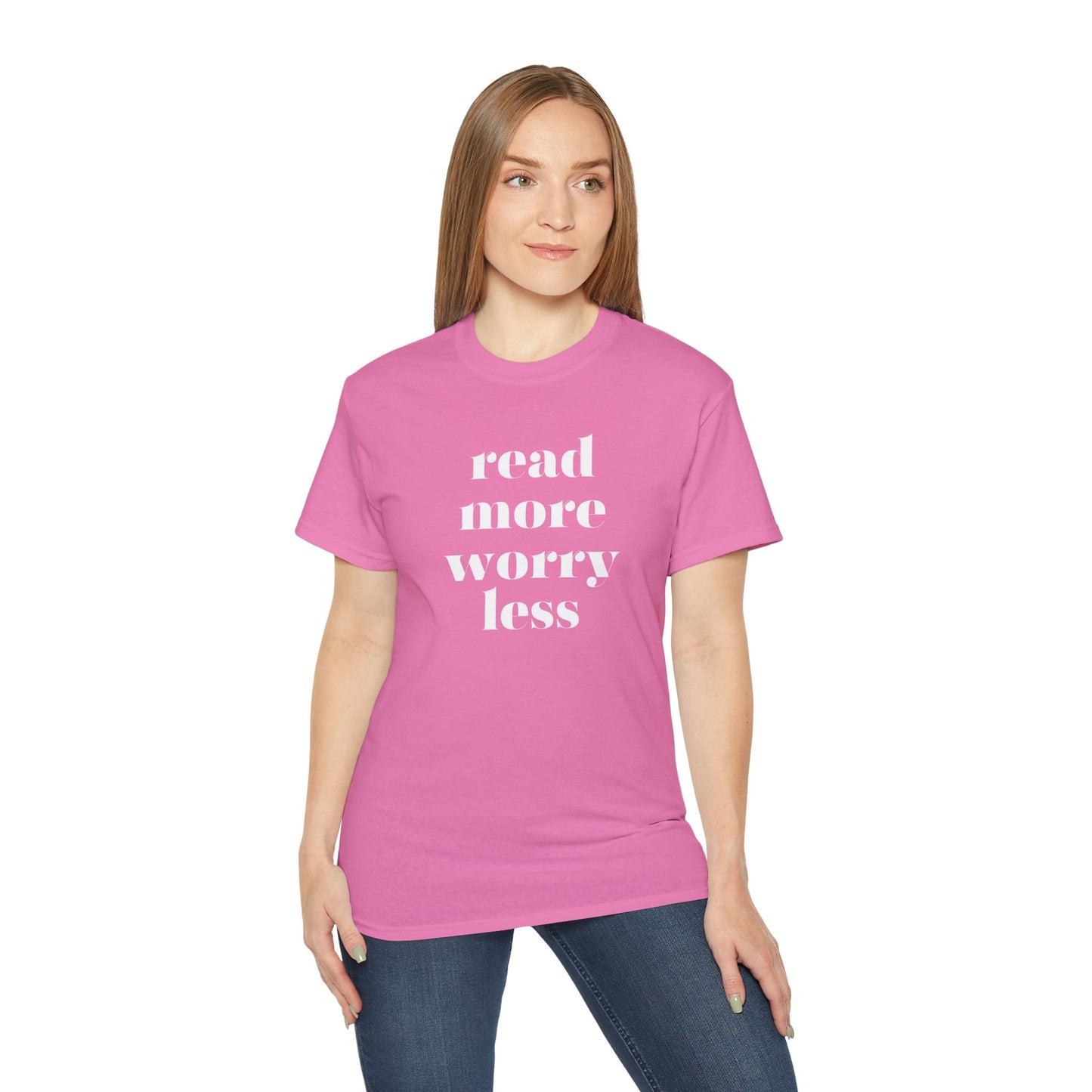 Read More, Worry Less - Unisex Ultra Cotton Tee