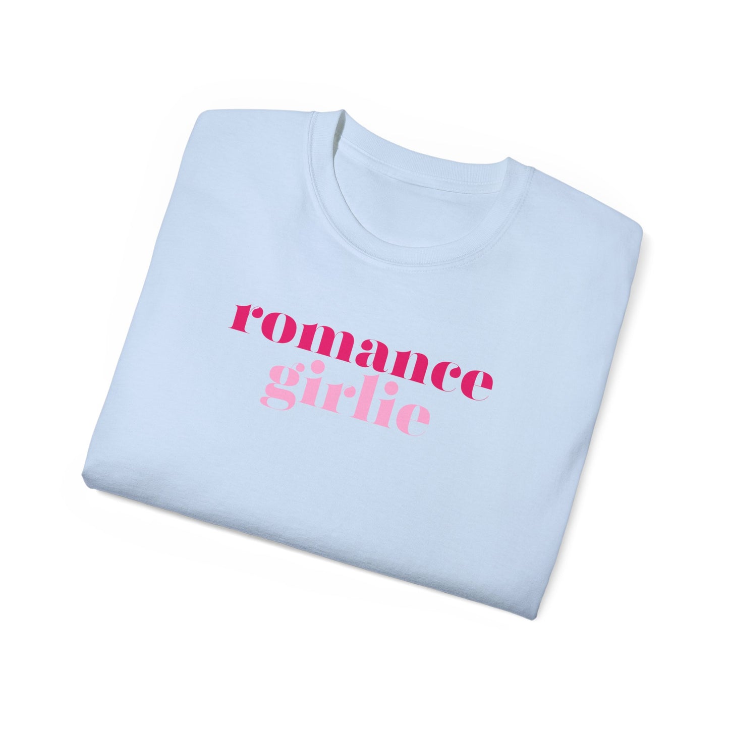 Romance Girlie - Unisex Ultra Cotton Tee