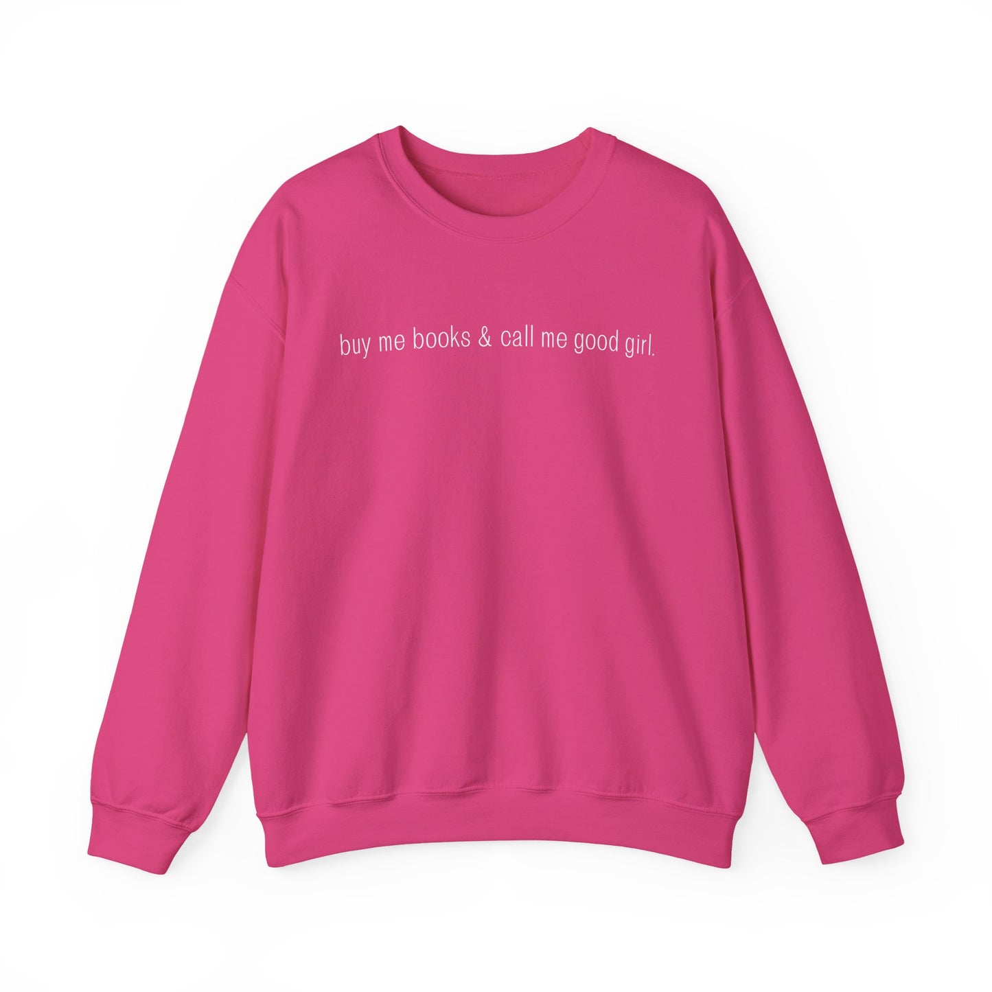 Buy Me Books & Call Me Good Girl Sweatshirt - Unisex Heavy Blend™ Crewneck