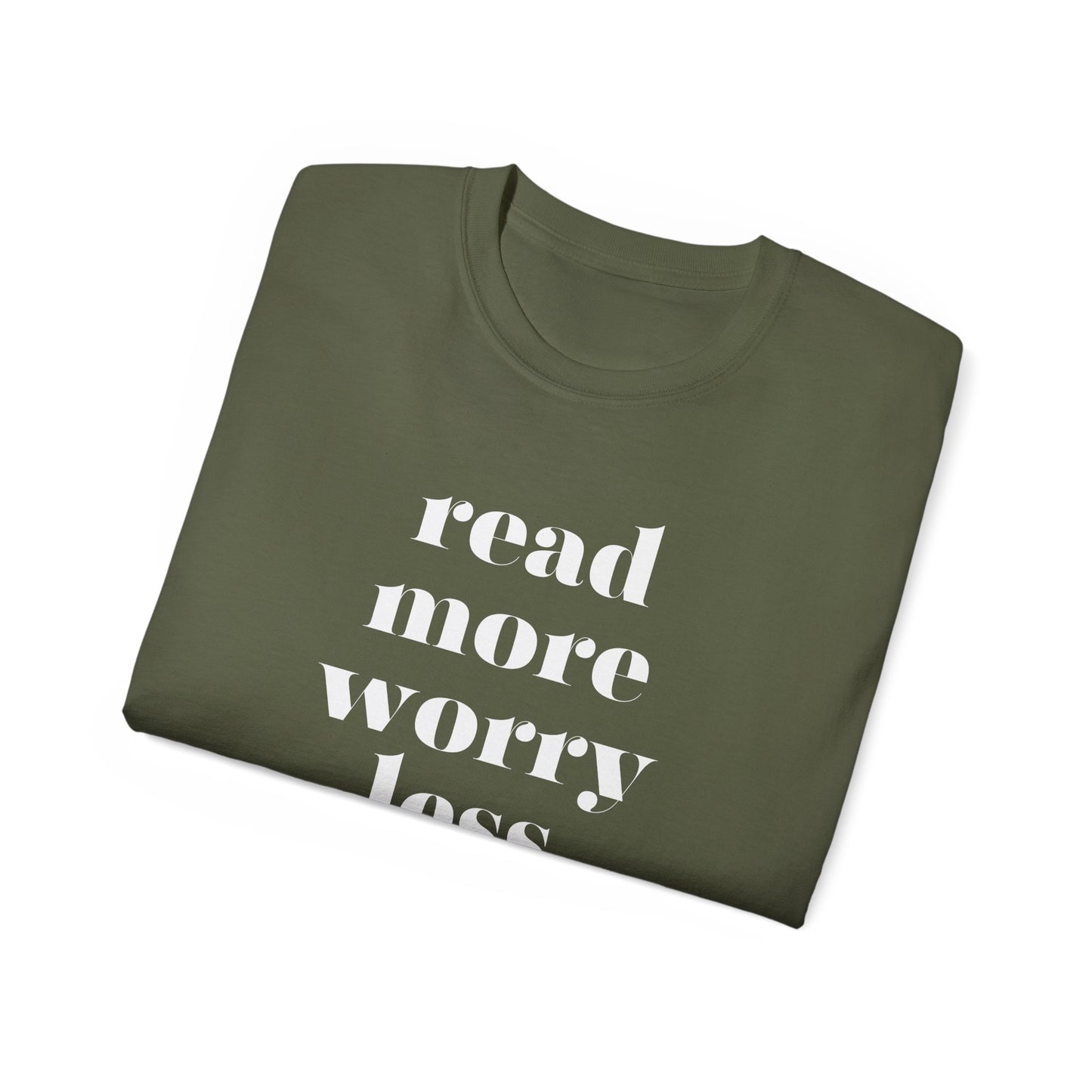 Read More, Worry Less - Unisex Ultra Cotton Tee