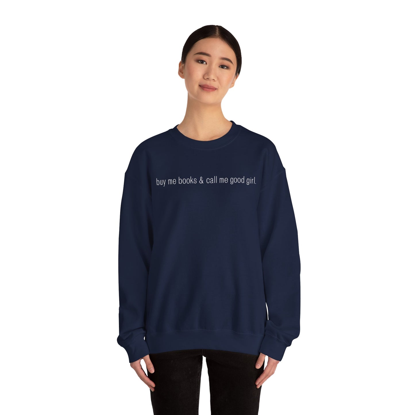 Buy Me Books & Call Me Good Girl Sweatshirt - Unisex Heavy Blend™ Crewneck